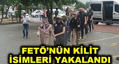 FETÖ'nün kilit isimleri yakalandı