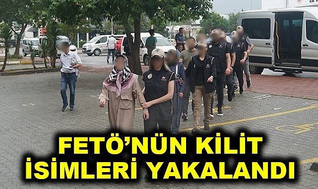 FETÖ'nün kilit isimleri yakalandı