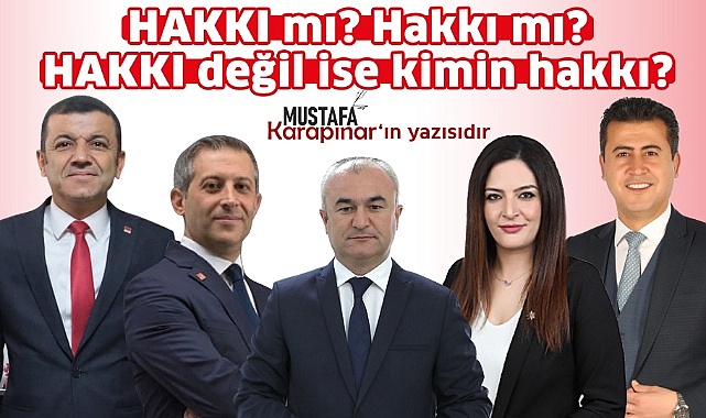 HAKKI mı? Hakkı mı? HAKKI değil ise kimin hakkı?