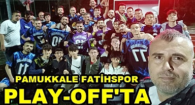 Pamukkale Fatihspor Play-Off'ta