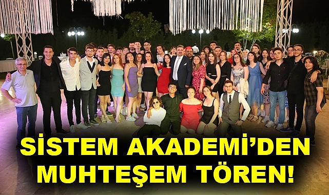 Sistem Akademi’den muhteşem tören!