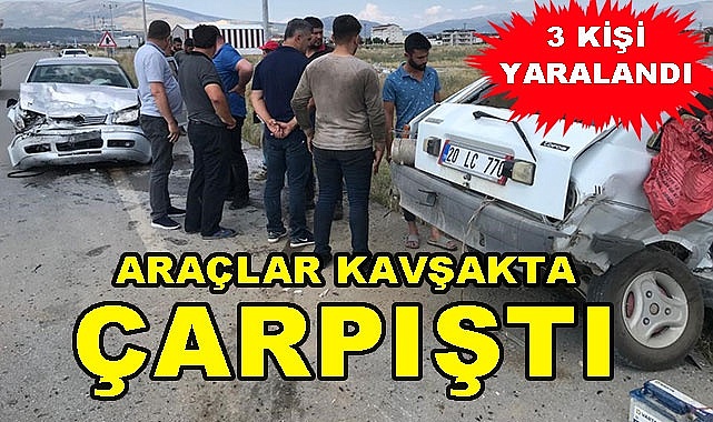 Araçlar kavşakta çarpıştı: 3 kişi yaralandı