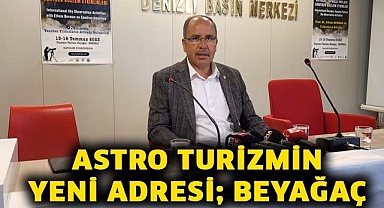 Astro turizmin yeni adresi; Beyağaç