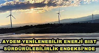 Aydem Yenilenebilir Enerji BIST Sürdürülebilirlik Endeksi’nde