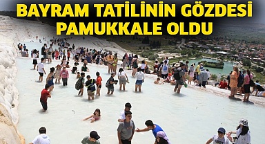 Bayram tatilinin gözdesi ‘Pamukkale’ oldu