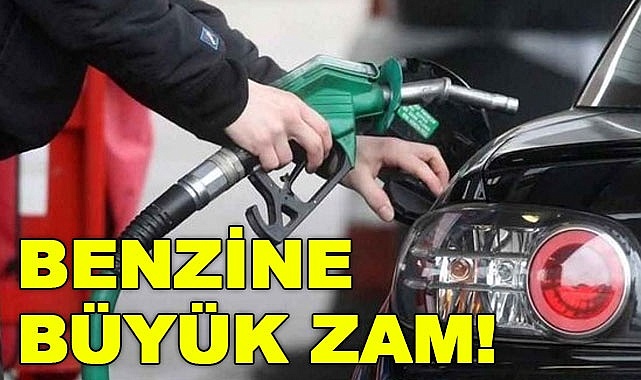 Benzine büyük zam!