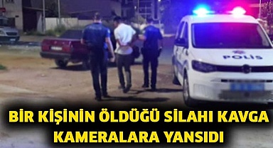 Bir kişinin öldüğü silahı kavga kameralara yansıdı