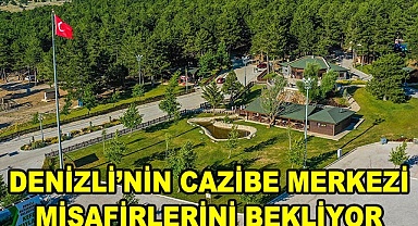Denizli’nin cazibe merkezi misafirlerini bekliyor