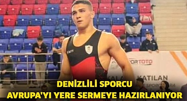 Denizlili sporcu Avrupa'yı yere sermeye hazırlanıyor