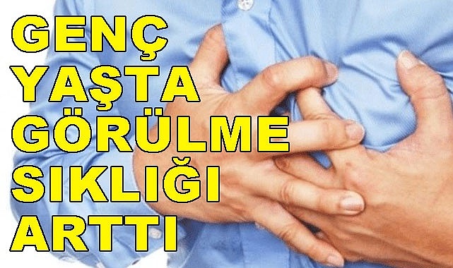 Genç yaşta görülme sıklığı arttı