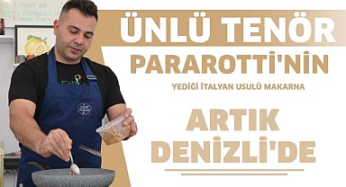 İtalya'nın lezzeti artık Denizli'de...