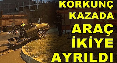 Korkunç kazada araç ikiye bölündü