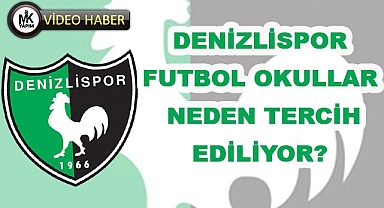 Neden Denizlispor Futbol Okulları tercih ediliyor?