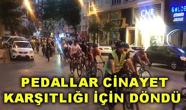 Pedallar cinayet karşıtlığı için döndü