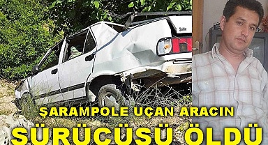 Şarampole uçan aracın sürücüsü öldü