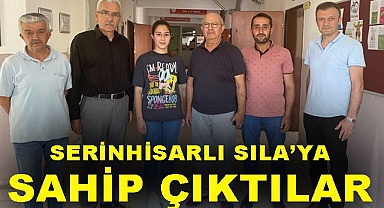 Serinhisarlı Sıla’ya sahip çıktı