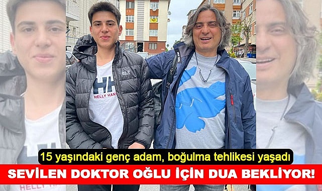 Sevilen doktor oğlu için dua bekliyor!