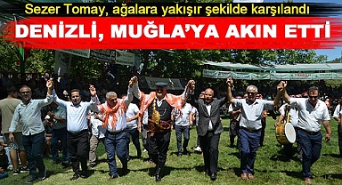 Sezer Tomay, ağalara yakışır şekilde karşılandı