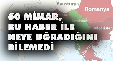 60 mimar, bu haber ile neye uğradığını bilemedi
