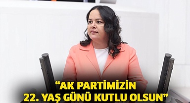 “AK Partimizin 22. yaş günü kutlu olsun
