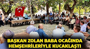 Başkan Zolan baba ocağında hemşehrileriyle kucaklaştı
