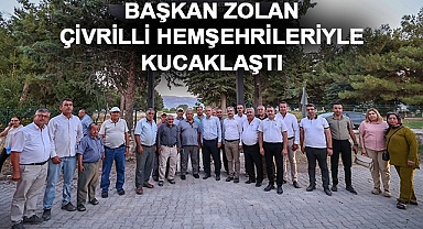 Başkan Zolan Çivrilli hemşehrileriyle kucaklaştı