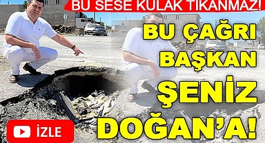 Bu çağrı Başkan Şeniz Doğan'a!