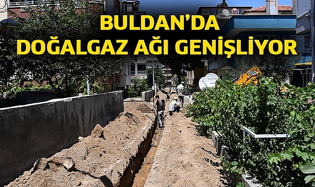 Buldan’da doğalgaz ağı genişliyor