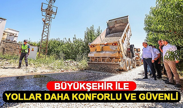 Büyükşehir ile yollar daha konforlu ve güvenli