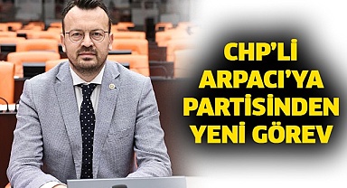 CHP’li Arpacı’ya partisinden yeni görev