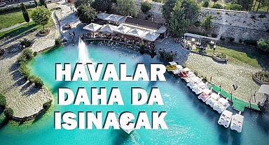 Daha sıcak havalar bizi bekliyor