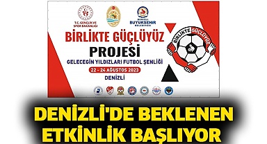 Denizli'de beklenen etkinlik başlıyor