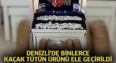 Denizli'de binlerce kaçak tütün ürünü ele geçirildi