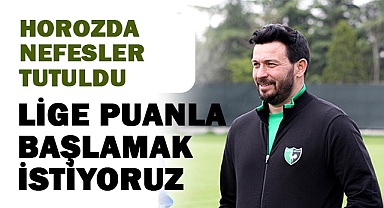 Denizlispor’da hedef lige puanla başlamak
