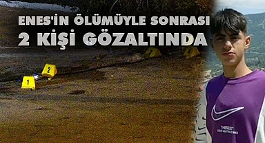 Enes'in ölümüyle ilgili 2 kişi gözaltına alındı