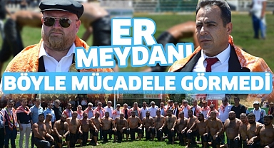 Er meydanı böyle mücadele görmedi