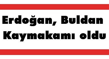 Erdoğan, Buldan Kaymakamı oldu