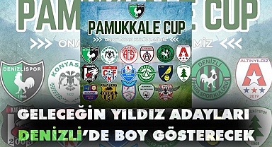 Geleceğin yıldız adayları Denizli’de boy gösterecek