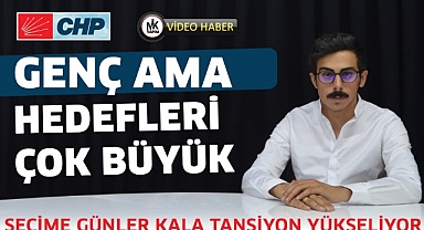 Genç adayın hedefleri büyük!