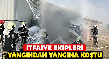 İtfaiye ekipleri yangından yangına koştu