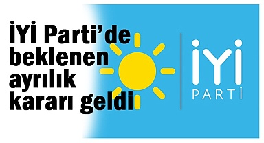 İYİ Parti'de beklenen ayrılık yaşandı