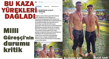 Milli Güreşçi'nin durumu kritik