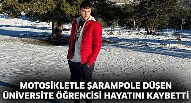 Motosikletle şarampole düşen üniversite öğrencisi hayatını kaybetti