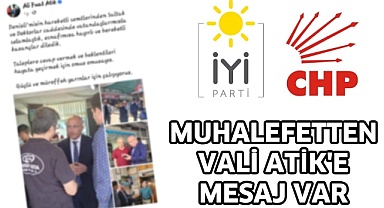 Muhalefetten Vali Atik'e mesaj var