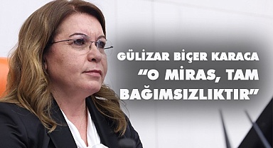 “O miras, tam bağımsızlıktır”