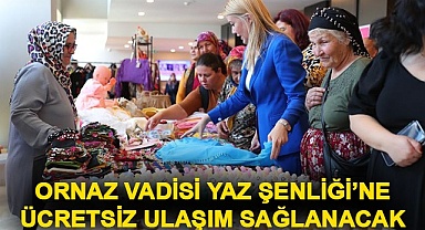 Ornaz Vadisi Yaz Şenliği’ne ücretsiz ulaşım sağlanacak