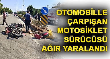 Otomobille çarpışan motosiklet sürücüsü ağır yaralandı
