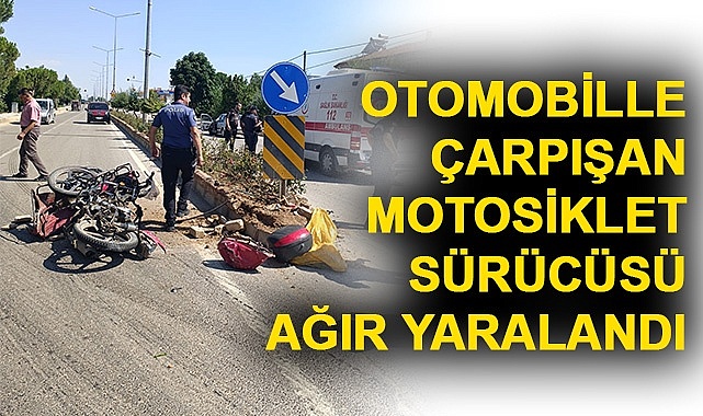 Otomobille çarpışan motosiklet sürücüsü ağır yaralandı