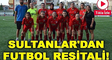 Sultanlar'dan futbol resitali!