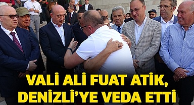 Vali Ali Fuat Atik, Denizli’ye veda etti